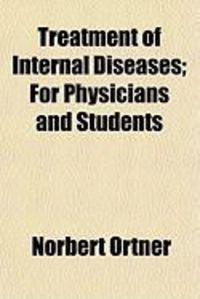 Produktbild: Treatment of Internal Diseases; For Physicians and Students