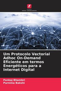 Produktbild: Um Protocolo Vectorial Adhoc On-Demand Eficiente em termos Energ&eacute;ticos para a Internet Digital