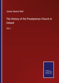 Produktbild: The History of the Presbyterian Church in Ireland
