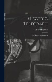 Produktbild: Electric Telegraph: Its History and Progress