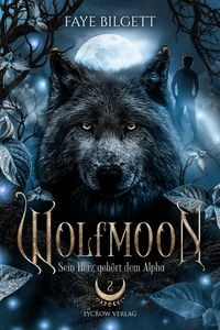 Produktbild: Wolfmoon - Sein Herz geh&ouml;rt dem Alpha