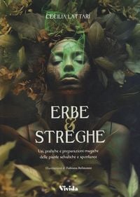 Produktbild: Erbe e streghe. Usi, pratiche e preparazioni magiche delle piante selvatiche e spontanee