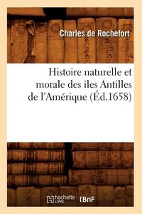 Produktbild: Histoire naturelle et morale des iles Antilles de l'Am&eacute;rique (&Eacute;d.1658)