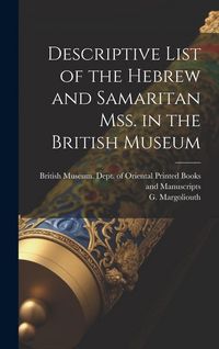 Produktbild: Descriptive List of the Hebrew and Samaritan Mss. in the British Museum