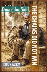 Produktbild: The Chains Did Not Win: Omar ibn Said