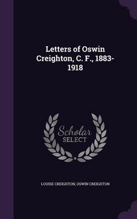 Produktbild: Letters of Oswin Creighton, C. F., 1883-1918