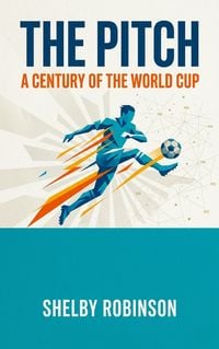 Produktbild: The Pitch: A Century of the World Cup