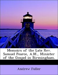 Produktbild: Fuller, A: Memoirs of the Late Rev. Samuel Pearce, A.M., Min