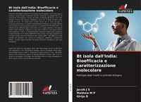 Produktbild: Bt isola dall'India: Bioefficacia e caratterizzazione molecolare