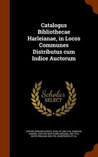 Produktbild: Catalogus Bibliothecae Harleianae, in Locos Communes Distributus cum Indice Auctorum