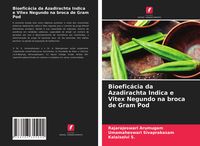 Produktbild: Bioefic&aacute;cia da Azadirachta Indica e Vitex Negundo na broca de Gram Pod