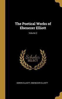 Produktbild: The Poetical Works of Ebenezer Elliott; Volume 2