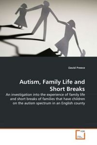 Produktbild: Preece, D: Autism, Family Life and Short Breaks