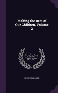 Produktbild: Making the Best of Our Children, Volume 2