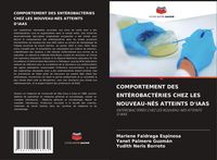 Produktbild: Comportement des Ent&eacute;robact&eacute;ries Chez Les Nouveau-N&eacute;s Atteints D'iaas