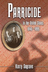 Produktbild: Parricide in the United States, 1840-1899