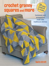 Produktbild: Crochet Granny Squares and More: 35 easy projects to make