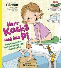 Produktbild: Herr Kacks und das Pi - So landen gro&szlig;es und kleines Gesch&auml;ft direkt im Klo!