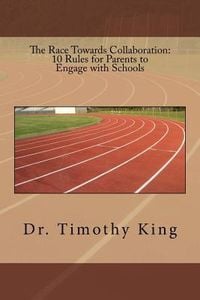Produktbild: The Race Towards Collaboration: 10 Rules for Parents to Engage with Schools