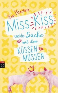 Produktbild: Miss Kiss und die Sache mit dem K&uuml;ssenm&uuml;ssen