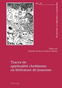 Produktbild: Traces de spiritualit&eacute; chr&eacute;tienne en litt&eacute;rature de jeunesse