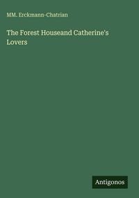 Produktbild: The Forest Houseand Catherine's Lovers
