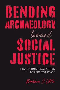 Produktbild: Bending Archaeology Toward Social Justice