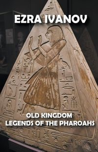 Produktbild: Ivanov, E: Old Kingdom Legends of the Pharoahs