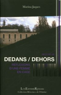 Produktbild: Dedans / dehors : r&eacute;flexions d'une femme en cage : r&eacute;cit de vie