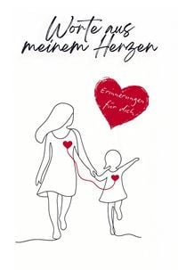 Produktbild: Worte aus meinem Herzen: Erinnerungen f&uuml;r dich