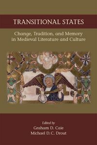 Produktbild: Transitional States: Change, Tradition, and Memory in Medieval Literature and Culture