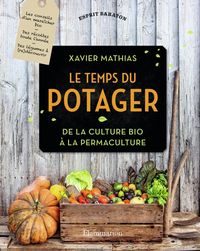 Produktbild: Le temps du potager : de la culture bio &agrave; la permaculture