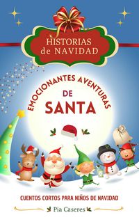 Produktbild: Emocionantes aventuras de Santa. Cuentos cortos para ni&ntilde;os de navidad (Historias de Navidad, #1)