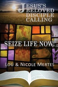 Produktbild: Jesus's Beloved Disciple Calling: Seize Life Now