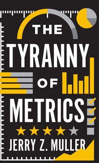 Produktbild: The Tyranny of Metrics