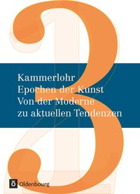 Kammerlohr - Epochen der Kunst Neu 03: Von der Moderne zu aktuellen Tendenzen Robert Hahne