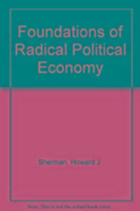 Produktbild: Sherman, H: Foundations of Radical Political Economy