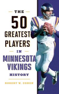 Produktbild: The 50 Greatest Players in Minnesota Vikings History