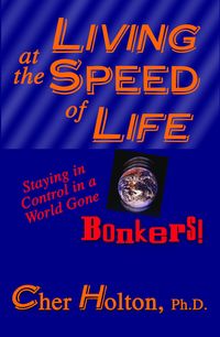 Produktbild: Living at the Speed of Life: Staying in Control in a World Gone Bonkers!