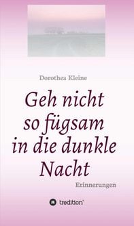 Produktbild: Geh nicht so f&uuml;gsam in die dunkle Nacht