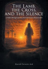 Produktbild: The Lamb, the Cross, and the Silence