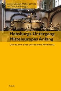 Produktbild: Habsburgs Untergang &ndash; Mitteleuropas Anfang