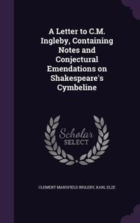 Produktbild: A Letter to C.M. Ingleby, Containing Notes and Conjectural Emendations on Shakespeare's Cymbeline