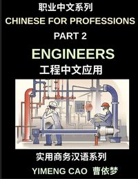 Produktbild: Chinese for Professions (Part 2)- Chinese for Engineers, A Complete Business Mandarin Course for Technical Professionals, Project Managers, and Engineering Teams Working with Chinese-Speaking Clients and Suppliers