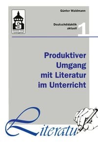 Produktbild: Produktiver Umgang mit Literatur im Unterricht