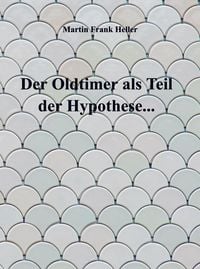 Produktbild: Der Oldtimer als Teil der Hypothese...