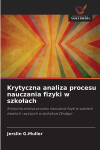 Produktbild: Krytyczna analiza procesu nauczania fizyki w szko&iquest;ach