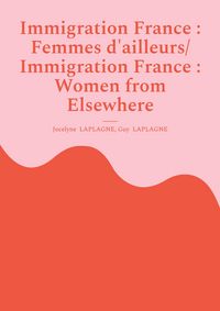 Produktbild: Immigration France : Femmes d'ailleurs/ Immigration France : Women from Elsewhere