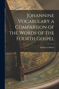 Produktbild: Johannine Vocabulary a Comparison of the Words of the Fourth Gospel