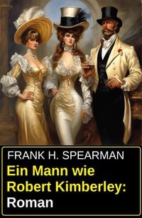 Produktbild: Ein Mann wie Robert Kimberley: Roman